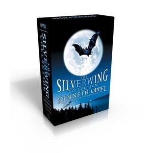The Silverwing Collection (Boxed Set): Silverwing; Sunwing; Firewing -- Kenneth